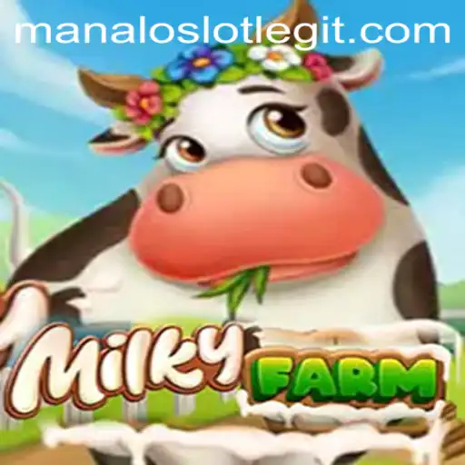 Exploring MilkyFarm: A Unique Gaming Experience with Manaloslot